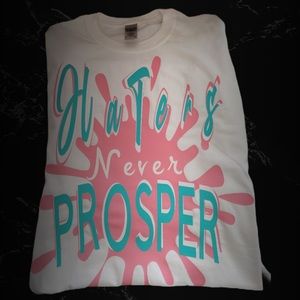 Haters Never Prosper T-shirt